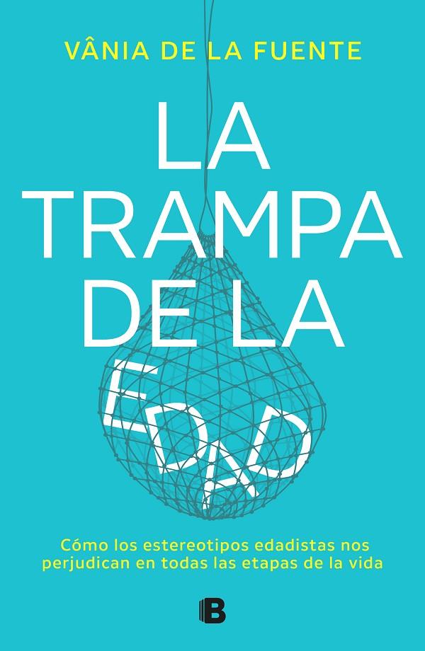 LA TRAMPA DE LA EDAD | 9788466677479 | DE LA FUENTE-NÚÑEZ, VÂNIA | Llibreria Ombra | Llibreria online de Rubí, Barcelona | Comprar llibres en català i castellà online