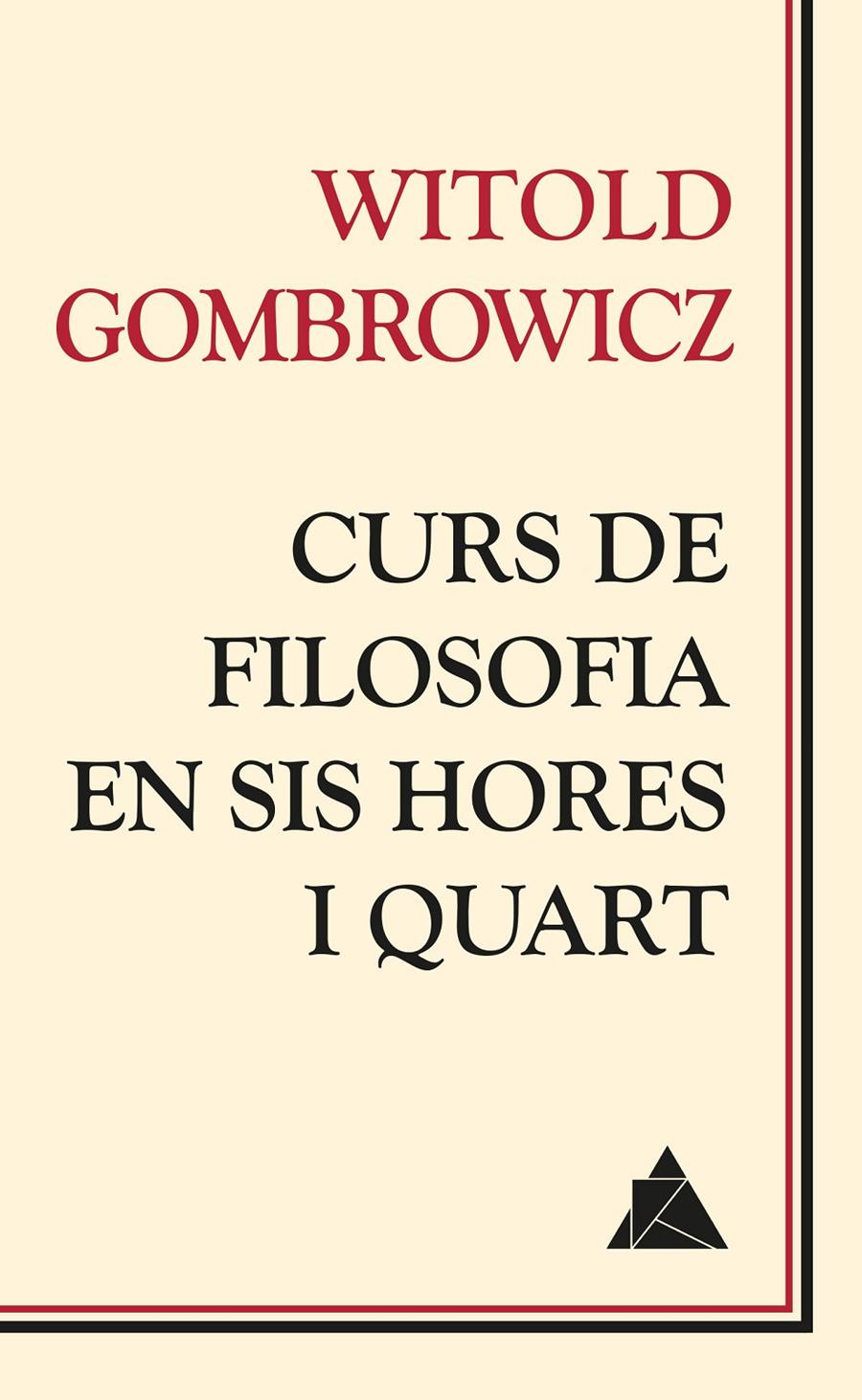 CURS DE FILOSOFIA EN SIS HORES I QUART | 9788416222049 | GOMBROWICZ, WITOLD | Llibreria Ombra | Llibreria online de Rubí, Barcelona | Comprar llibres en català i castellà online