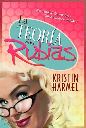 LA TEORIA DE LAS RUBIAS | 9788498007268 | KRISTIN HARMEL | Llibreria Ombra | Llibreria online de Rubí, Barcelona | Comprar llibres en català i castellà online