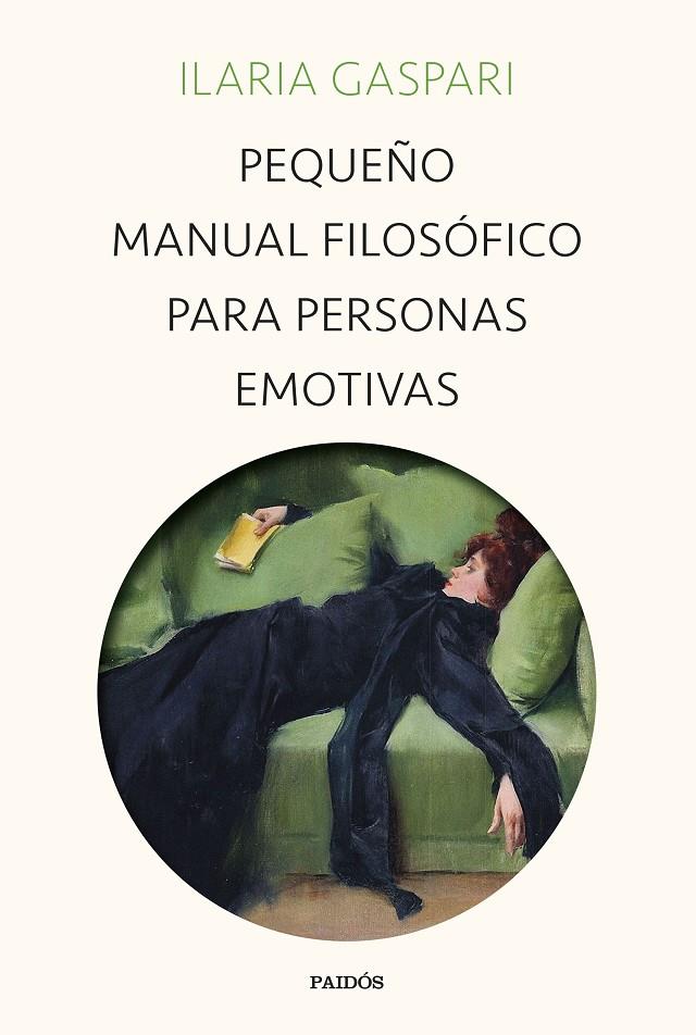 PEQUEÑO MANUAL FILOSÓFICO PARA PERSONAS EMOTIVAS | 9788449340734 | GASPARI, ILARIA | Llibreria Ombra | Llibreria online de Rubí, Barcelona | Comprar llibres en català i castellà online