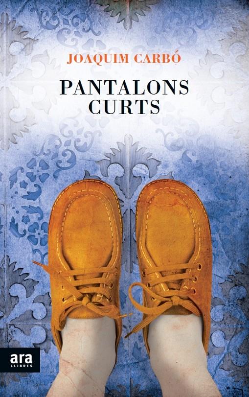 PANTALONS CURTS | 9788415642398 | JOAQUIM CARBO | Llibreria Ombra | Llibreria online de Rubí, Barcelona | Comprar llibres en català i castellà online