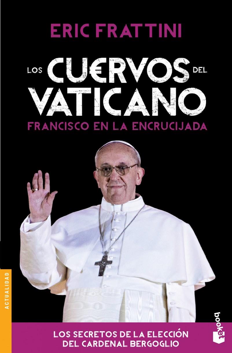 LOS CUERVOS DEL VATICANO FRANCISCO EN LA ENCRUCIJADA | 9788467040616 | ERIC FRATTINI | Llibreria Ombra | Llibreria online de Rubí, Barcelona | Comprar llibres en català i castellà online