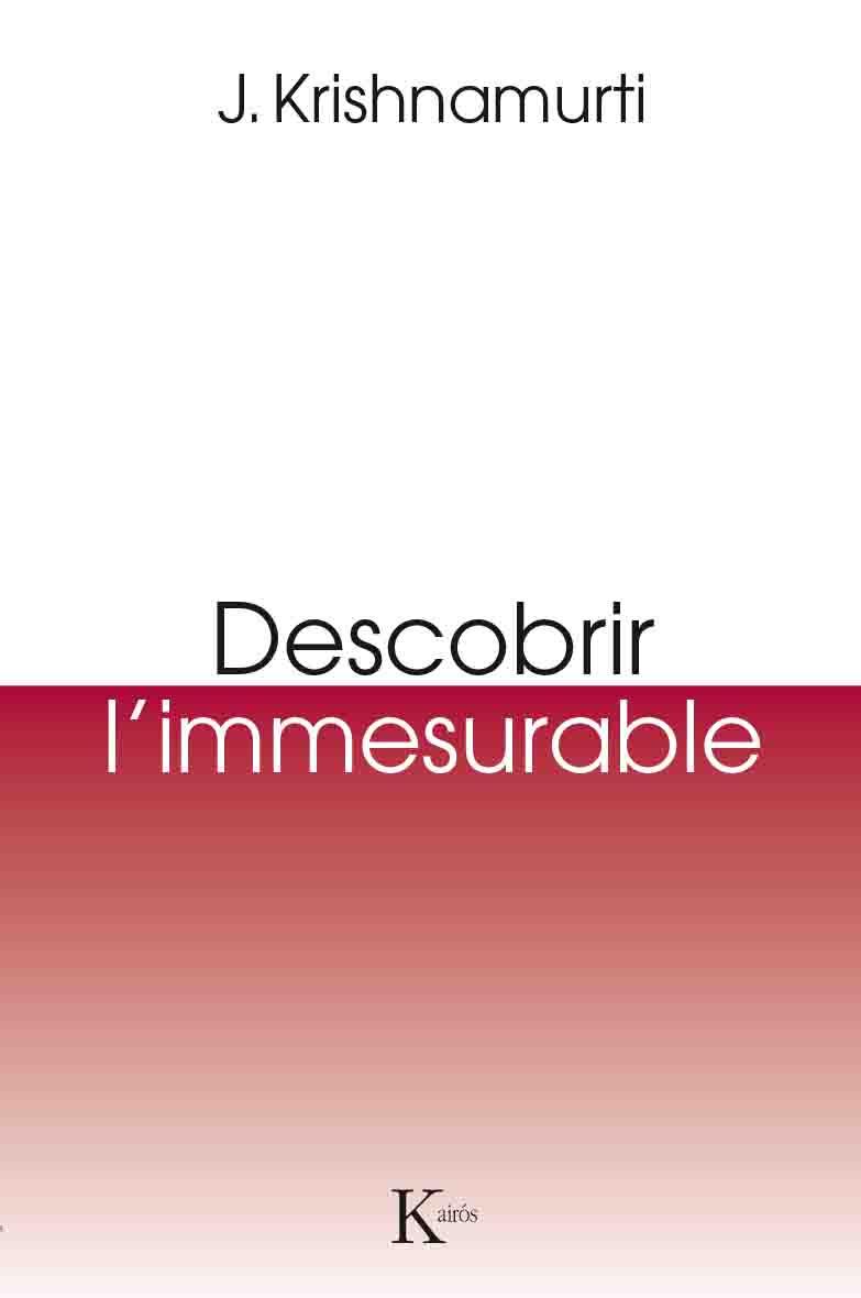 DESCOBRIR L`IMMESURABLE | 9788499885131 | KRISHNAMURTI, JIDDU | Llibreria Ombra | Llibreria online de Rubí, Barcelona | Comprar llibres en català i castellà online