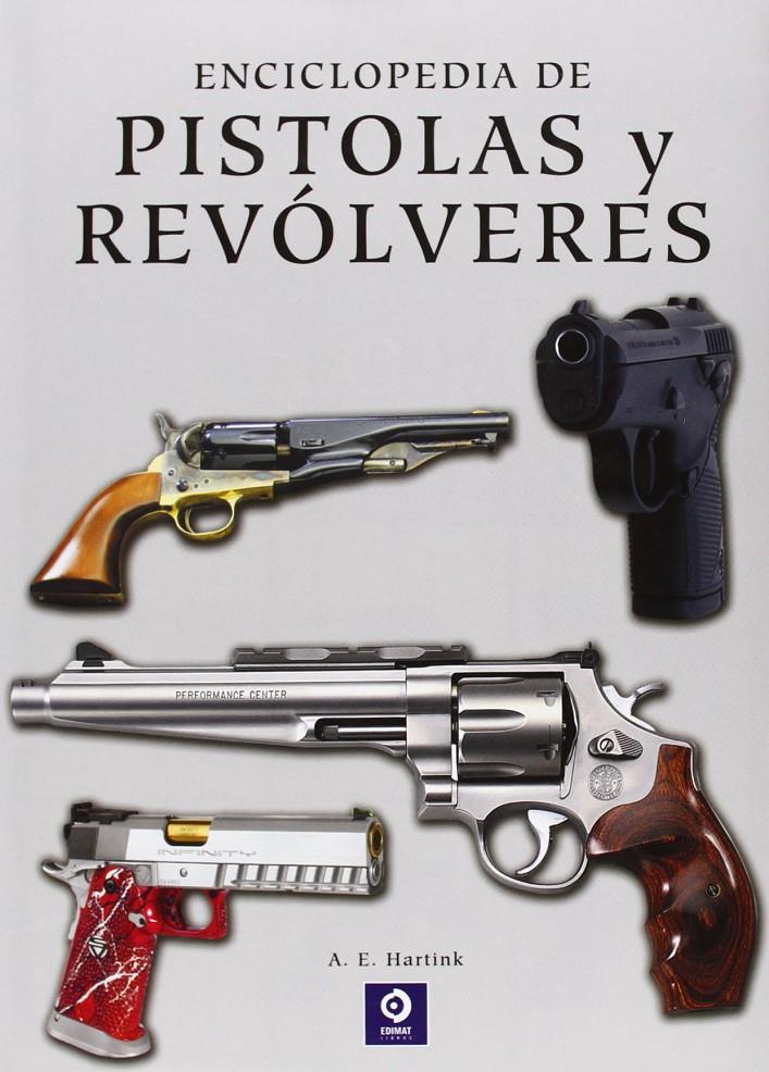 ENCICLOPEDIA DE PISTOLAS Y REVÓLVERES | 9788497941655 | HARTINK, A.E. | Llibreria Ombra | Llibreria online de Rubí, Barcelona | Comprar llibres en català i castellà online