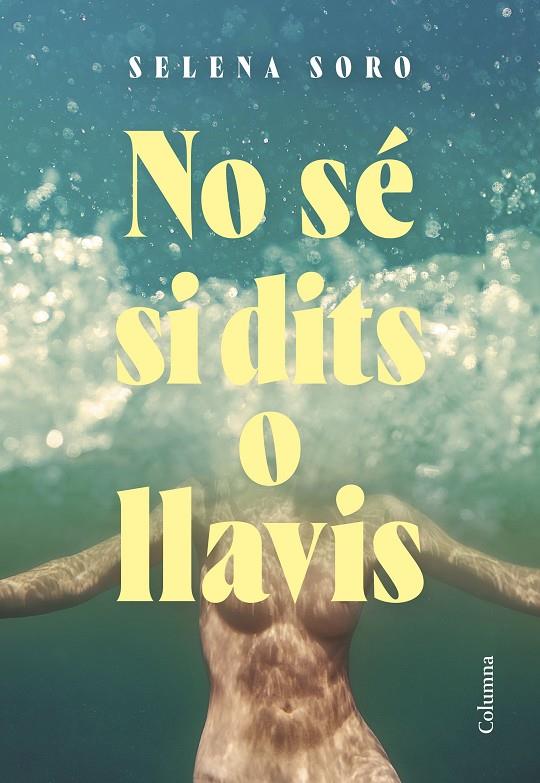 NO SÉ SI DITS O LLAVIS | 9788466432832 | SORO GÓMEZ, SELENA | Llibreria Ombra | Llibreria online de Rubí, Barcelona | Comprar llibres en català i castellà online