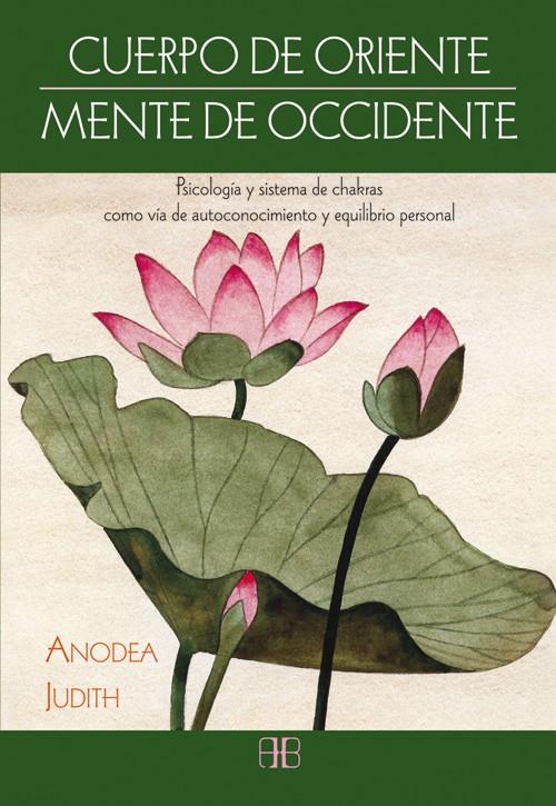 CUERPO DE ORIENTE, MENTE DE OCCIDENTE | 9788415292340 | JUDITH, ANODEA | Llibreria Ombra | Llibreria online de Rubí, Barcelona | Comprar llibres en català i castellà online