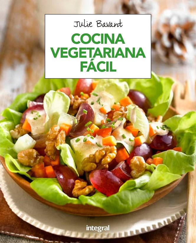 COCINA VEGETARIANA FÁCIL | 9788491181293 | BAVANT , JULIE | Llibreria Ombra | Llibreria online de Rubí, Barcelona | Comprar llibres en català i castellà online