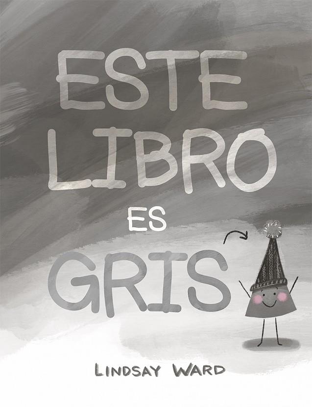 ESTE LIBRO ES GRIS | 9788491453871 | WARD, LINDSAY | Llibreria Ombra | Llibreria online de Rubí, Barcelona | Comprar llibres en català i castellà online