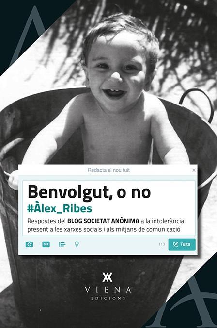 BENVOLGUT, O NO | 9788483309087 | RIBES BERNAL, ÀLEX | Llibreria Ombra | Llibreria online de Rubí, Barcelona | Comprar llibres en català i castellà online