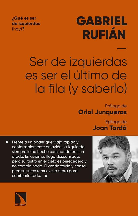 SER DE IZQUIERDAS ES SER EL ÚLTIMO DE LA FILA (Y SABERLO) | 9788490976814 | RUFIÁN, GABRIEL | Llibreria Ombra | Llibreria online de Rubí, Barcelona | Comprar llibres en català i castellà online