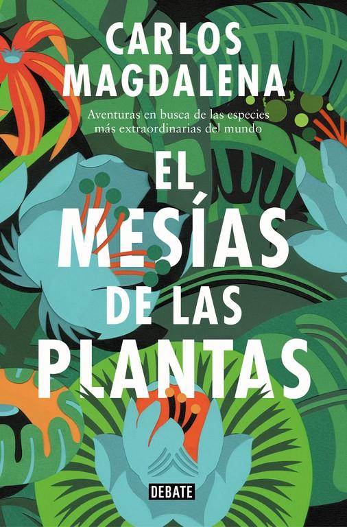 EL MESÍAS DE LAS PLANTAS | 9788499928005 | CARLOS MAGDALENA | Llibreria Ombra | Llibreria online de Rubí, Barcelona | Comprar llibres en català i castellà online