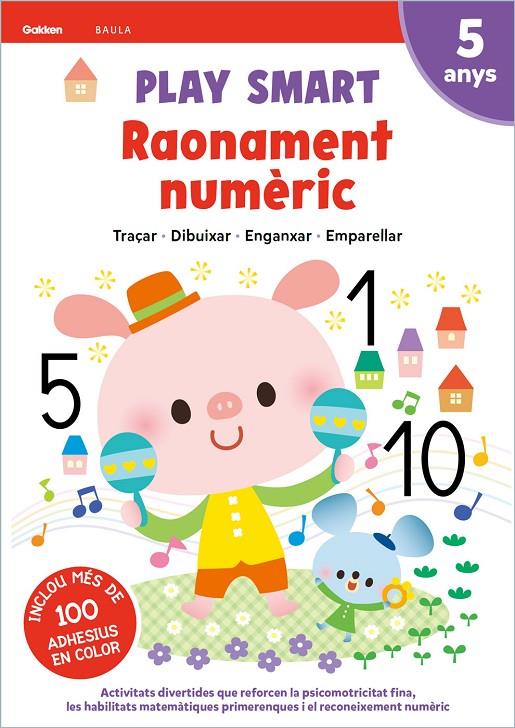 PLAY SMART RAONAMENT NUMÈRIC 5 ANYS | 9788447946709 | EQUIPO GAKKEN | Llibreria Ombra | Llibreria online de Rubí, Barcelona | Comprar llibres en català i castellà online