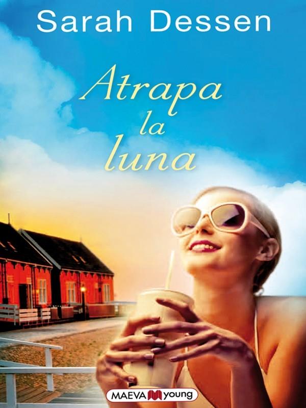 ATRAPA LA LUNA | 9788415532088 | SARAH DESSEN | Llibreria Ombra | Llibreria online de Rubí, Barcelona | Comprar llibres en català i castellà online