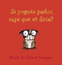 SI POGUÉS PARLAR, SAPS QUÈ ET DIRIA? | 9788448942519 | INKPEN, MICK | Llibreria Ombra | Llibreria online de Rubí, Barcelona | Comprar llibres en català i castellà online