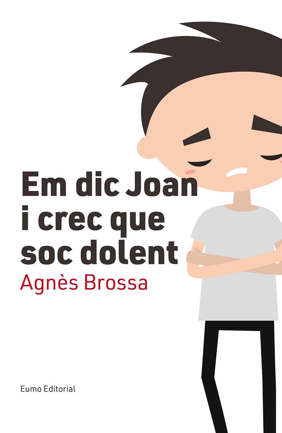 EM DIC JOAN I CREC QUE SOC DOLENT | 9788497666107 | BROSSA MARÍ, AGNÈS | Llibreria Ombra | Llibreria online de Rubí, Barcelona | Comprar llibres en català i castellà online