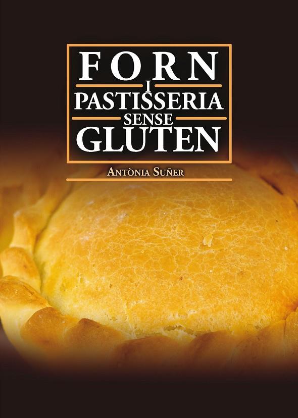 FORN I PASTISSERIA SENSE GLUTEN | 9788417113629 | SUÑER MESQUIDA, ANTÒNIA | Llibreria Ombra | Llibreria online de Rubí, Barcelona | Comprar llibres en català i castellà online