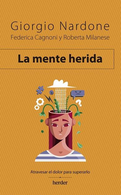 LA MENTE HERIDA | 9788425449949 | NARDONE, GIORGIO/MILANESE, ROBERTA/CAGNONI, FEDERICA | Llibreria Ombra | Llibreria online de Rubí, Barcelona | Comprar llibres en català i castellà online