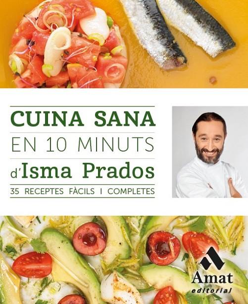 CUINA SANA EN 10 MINUTS | 9788497358101 | PRADOS SOTO, ISMA | Llibreria Ombra | Llibreria online de Rubí, Barcelona | Comprar llibres en català i castellà online