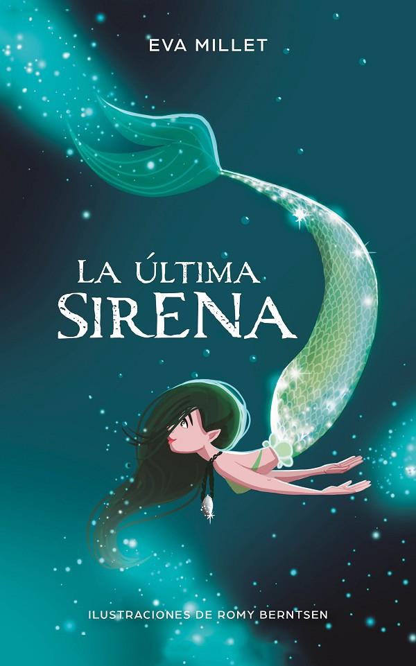 LA ÚLTIMA SIRENA | 9788417424251 | MILLET, EVA/BERNTSEN, ROMY | Llibreria Ombra | Llibreria online de Rubí, Barcelona | Comprar llibres en català i castellà online