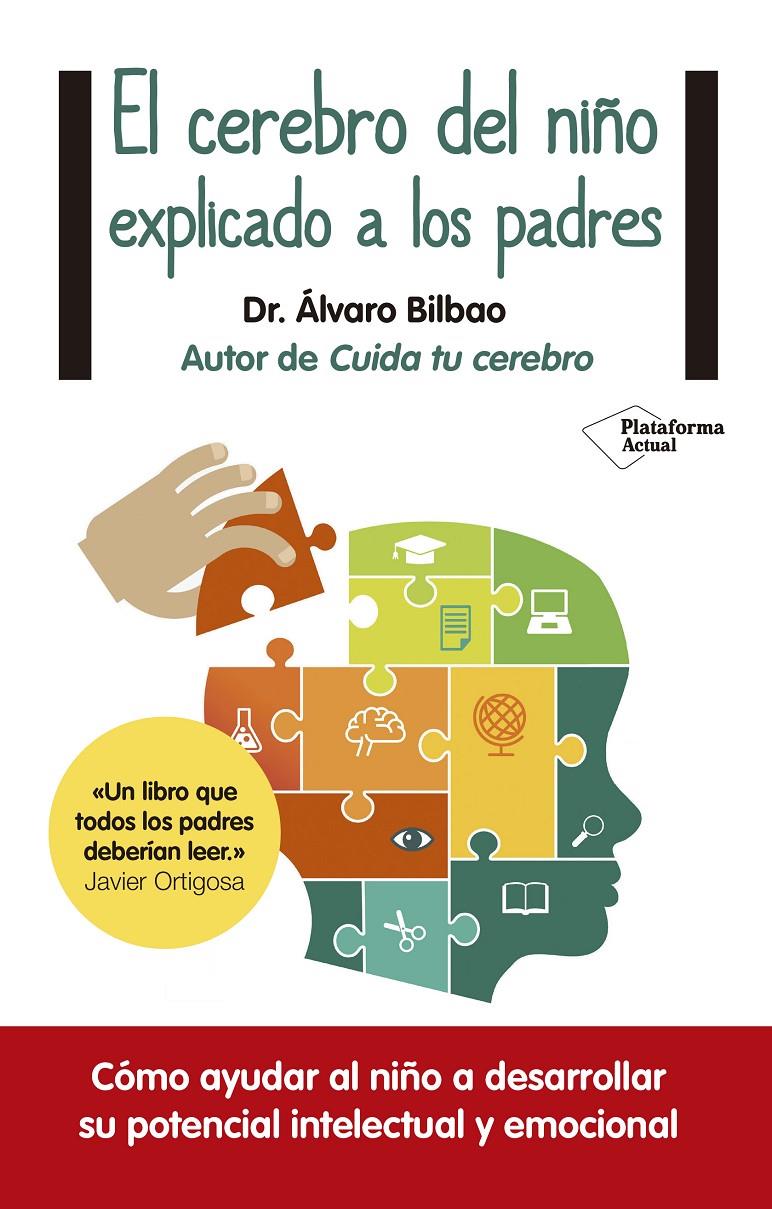 EL CEREBRO DEL NIÑO EXPLICADO A LOS PADRES | 9788416429561 | BILBAO BILBAO, ÁLVARO | Llibreria Ombra | Llibreria online de Rubí, Barcelona | Comprar llibres en català i castellà online