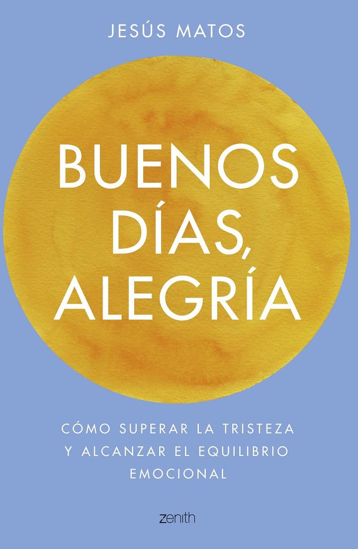 BUENOS DÍAS, ALEGRÍA | 9788408173274 | JESÚS MATOS | Llibreria Ombra | Llibreria online de Rubí, Barcelona | Comprar llibres en català i castellà online