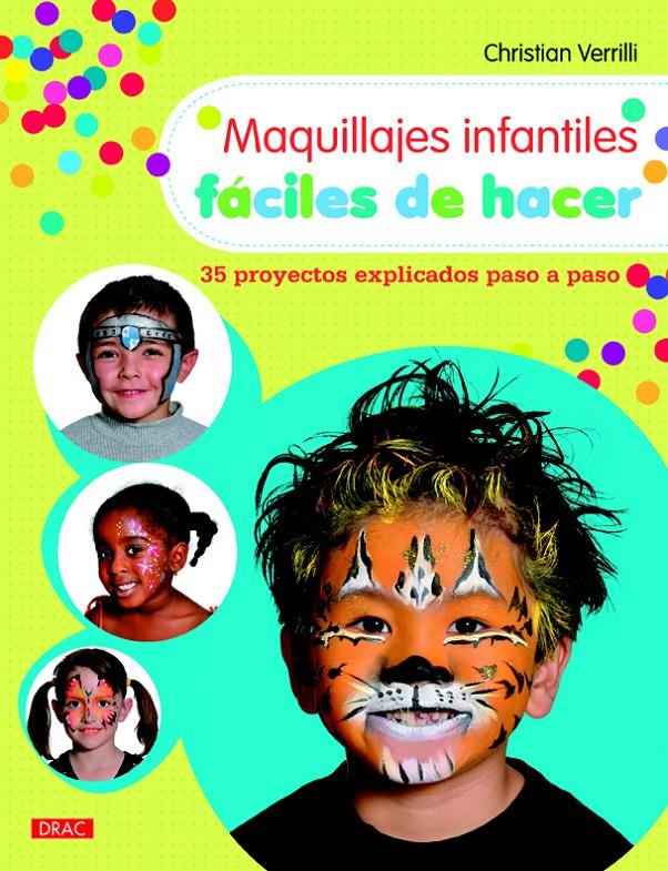 MAQUILLAJES INFANTILES FÁCILES DE HACER | 9788498745078 | VERRILLI, CHRISTIAN | Llibreria Ombra | Llibreria online de Rubí, Barcelona | Comprar llibres en català i castellà online