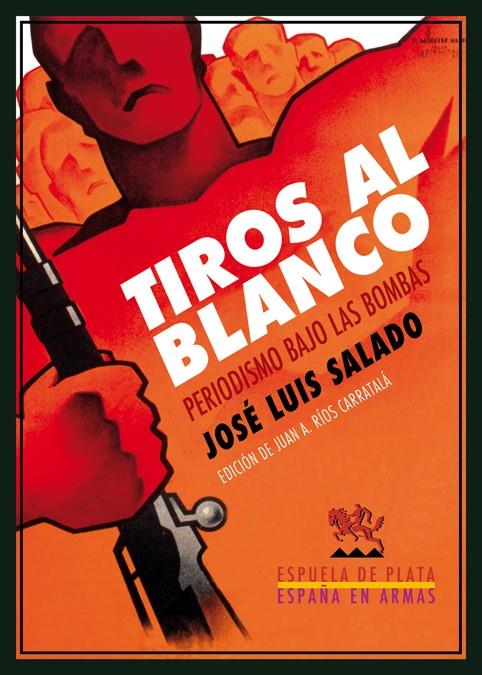 TIROS AL BLANCO | 9788416034338 | SALADO, JOSÉ LUIS | Llibreria Ombra | Llibreria online de Rubí, Barcelona | Comprar llibres en català i castellà online