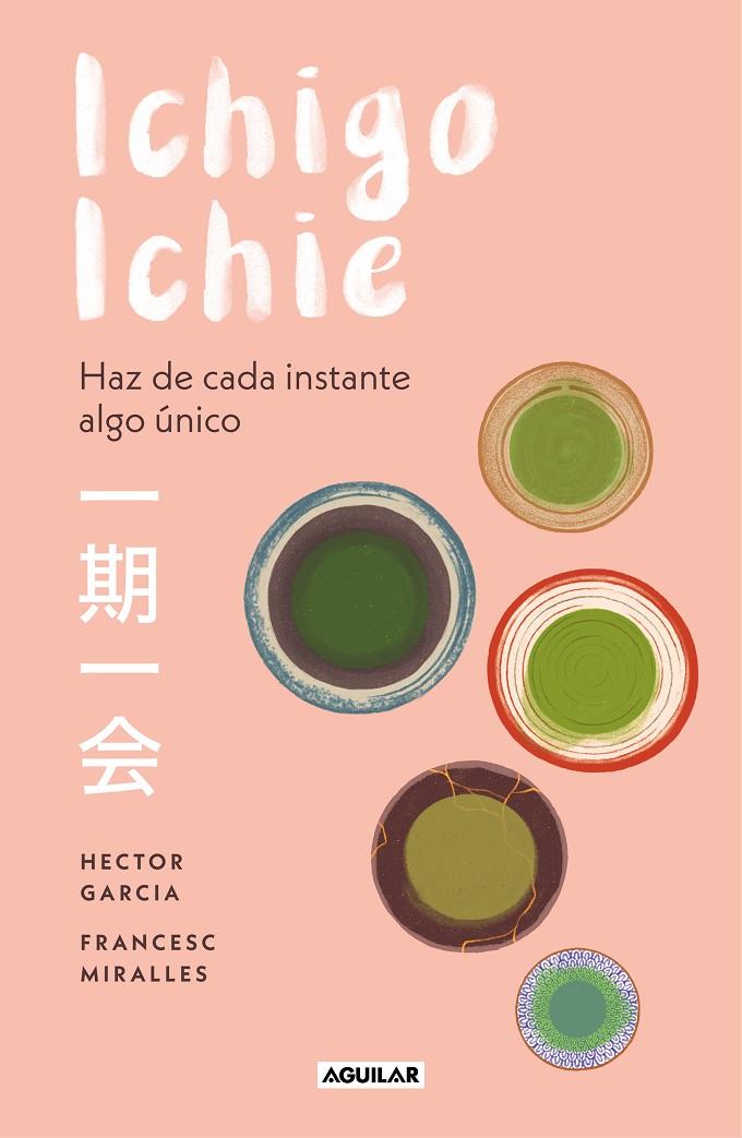 ICHIGO-ICHIE | 9788403519510 | GARCÍA, HÉCTOR/MIRALLES, FRANCESC | Llibreria Ombra | Llibreria online de Rubí, Barcelona | Comprar llibres en català i castellà online