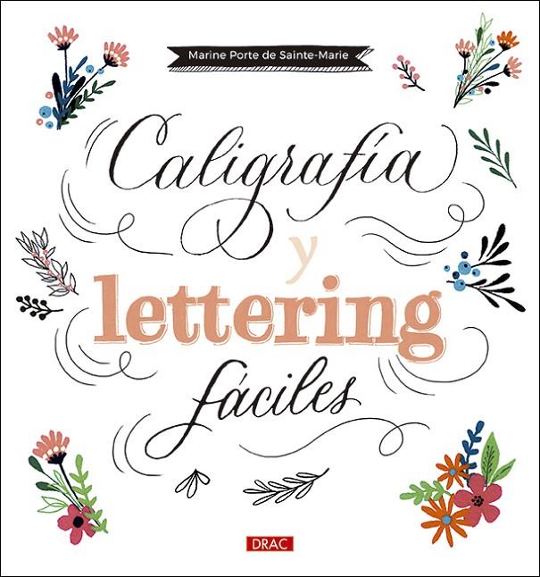 CALIGRAFÍA Y LETTERING FÁCILES | 9788498746563 | PORTE DE SAINTE-MARIE, MARINE | Llibreria Ombra | Llibreria online de Rubí, Barcelona | Comprar llibres en català i castellà online