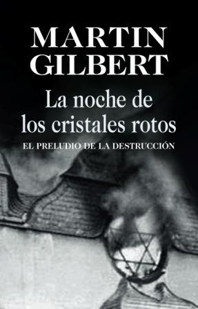 LA NOCHE DE LOS CRISTALES ROTOS | 9788432313707 | GILBERT, MARTIN | Llibreria Ombra | Llibreria online de Rubí, Barcelona | Comprar llibres en català i castellà online