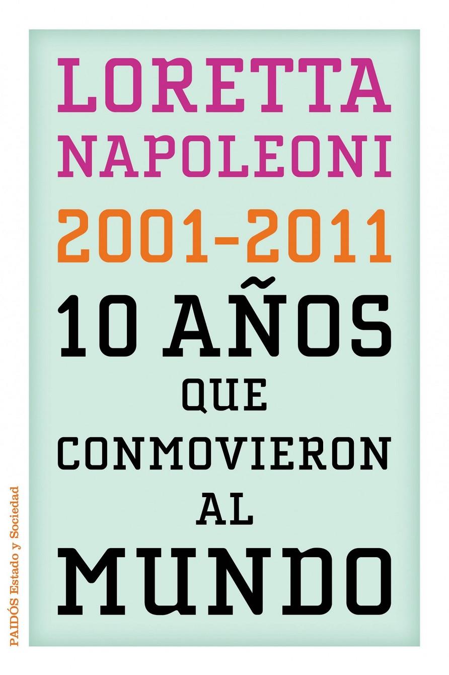 10 AÑOS QUE CONMOVIERON AL MUNDO | 9788449325960 | LORETTA NAPOLEONI | Llibreria Ombra | Llibreria online de Rubí, Barcelona | Comprar llibres en català i castellà online