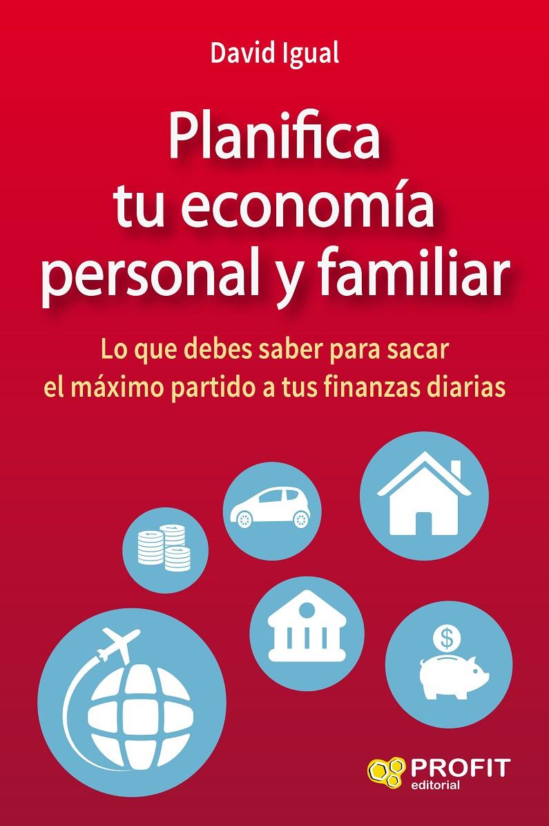 PLANIFICA TU ECONOMÍA PERSONAL Y FAMILIAR | 9788416583072 | IGUAL MOLINA, DAVID | Llibreria Ombra | Llibreria online de Rubí, Barcelona | Comprar llibres en català i castellà online