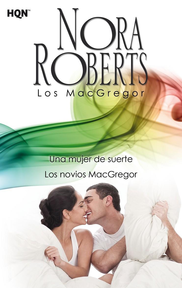 UNA MUJER DE SUERTE. LOS NOVIOS MACGREGOR | 9788468756967 | ROBERTS, NORA | Llibreria Ombra | Llibreria online de Rubí, Barcelona | Comprar llibres en català i castellà online