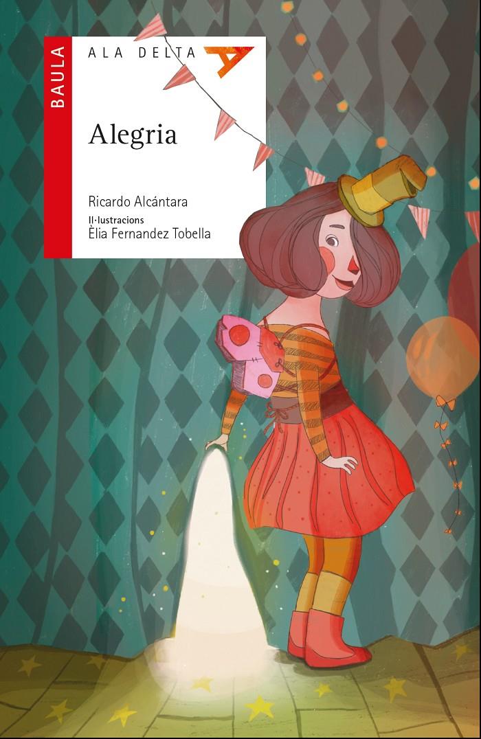 ALEGRIA | 9788447932498 | ALCÁNTARA SGARBI, RICARDO | Llibreria Ombra | Llibreria online de Rubí, Barcelona | Comprar llibres en català i castellà online