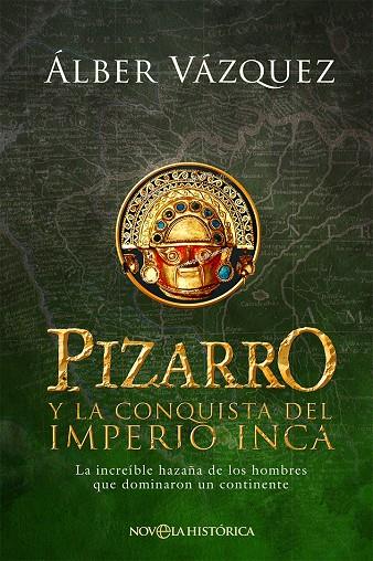 PIZARRO Y LA CONQUISTA DEL IMPERIO INCA | 9788413843988 | VÁZQUEZ, ÁLBER | Llibreria Ombra | Llibreria online de Rubí, Barcelona | Comprar llibres en català i castellà online