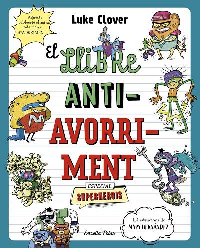 EL LLIBRE ANTIAVORRIMENT. ESPECIAL SUPERHEROIS | 9788413895314 | CLOVER, LUKE | Llibreria Ombra | Llibreria online de Rubí, Barcelona | Comprar llibres en català i castellà online