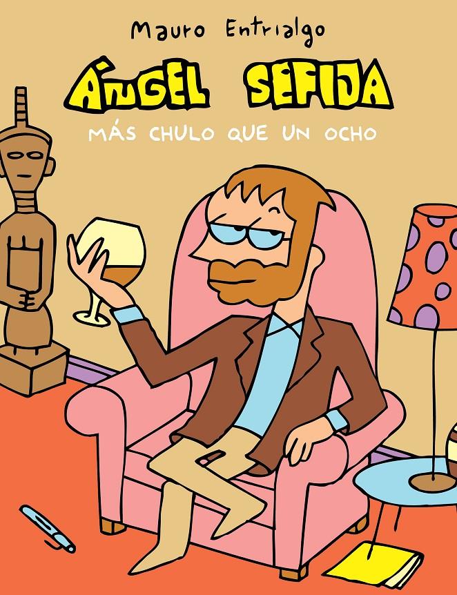 ÁNGEL SEFIJA MÁS CHULO QUE UN OCHO | 9788415685852 | ENTRIALGO IBARRONDO, MAURO | Llibreria Ombra | Llibreria online de Rubí, Barcelona | Comprar llibres en català i castellà online