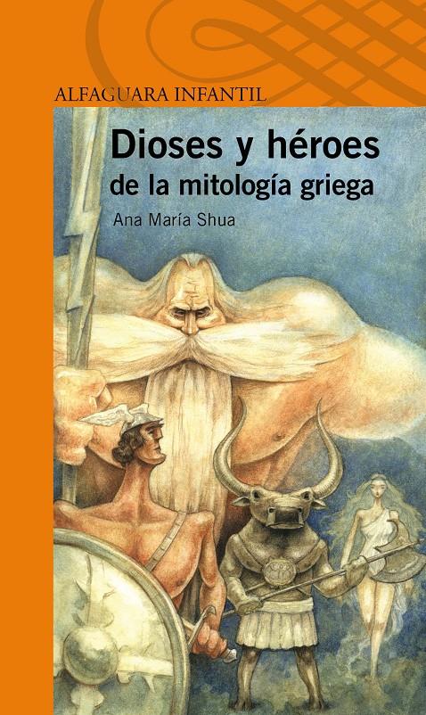 DIOSES Y HÉROES DE LA MITOLOGÍA GRIEGA | 9788420411132 | ANA MARIA SHUA | Llibreria Ombra | Llibreria online de Rubí, Barcelona | Comprar llibres en català i castellà online