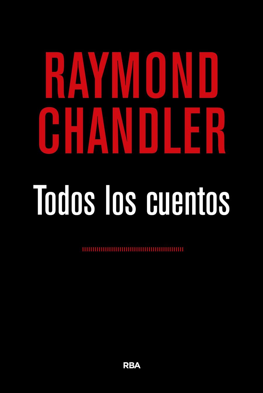 TODOS LOS CUENTOS (CHANDLER) | 9788490567524 | CHANDLER , RAYMOND | Llibreria Ombra | Llibreria online de Rubí, Barcelona | Comprar llibres en català i castellà online