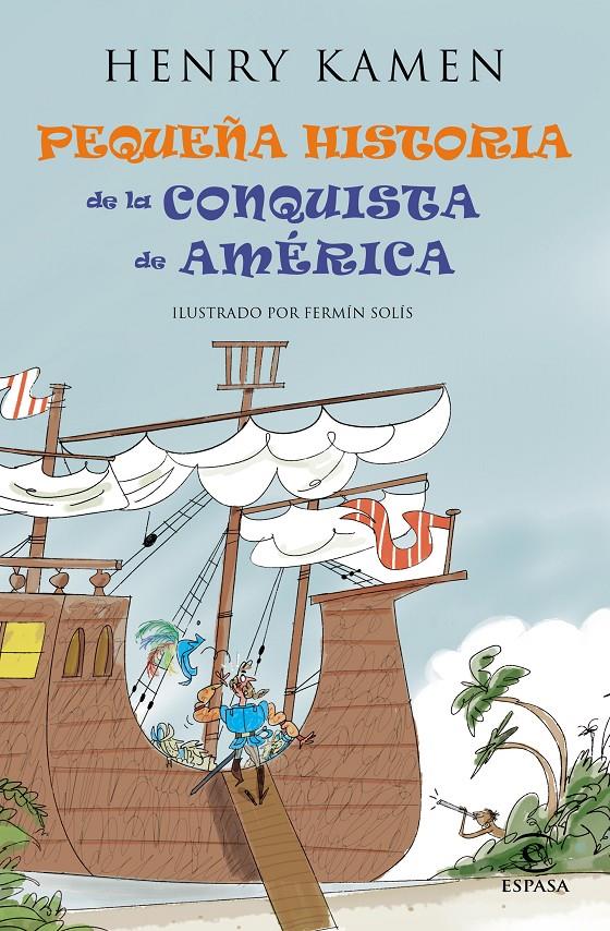 PEQUEÑA HISTORIA DE LA CONQUISTA DE AMÉRICA | 9788467042047 | HENRY KAMEN | Llibreria Ombra | Llibreria online de Rubí, Barcelona | Comprar llibres en català i castellà online