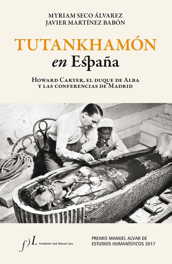 TUTANKHAMÓN EN ESPAÑA. HOWARD CARTER, EL DUQUE DE ALBA Y LAS CONF. DE MADRID | 9788415673644 | SECO ÁLVAREZ, MYRIAM/MARTÍNEZ BABÓN, XAVIER | Llibreria Ombra | Llibreria online de Rubí, Barcelona | Comprar llibres en català i castellà online