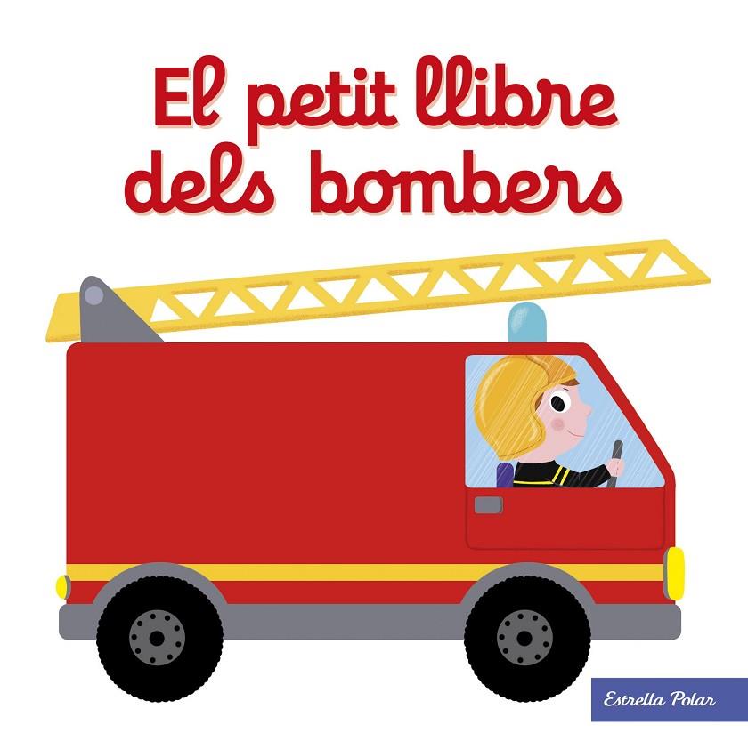 EL PETIT LLIBRE DELS BOMBERS | 9788491374268 | CHOUX, NATHALIE | Llibreria Ombra | Llibreria online de Rubí, Barcelona | Comprar llibres en català i castellà online