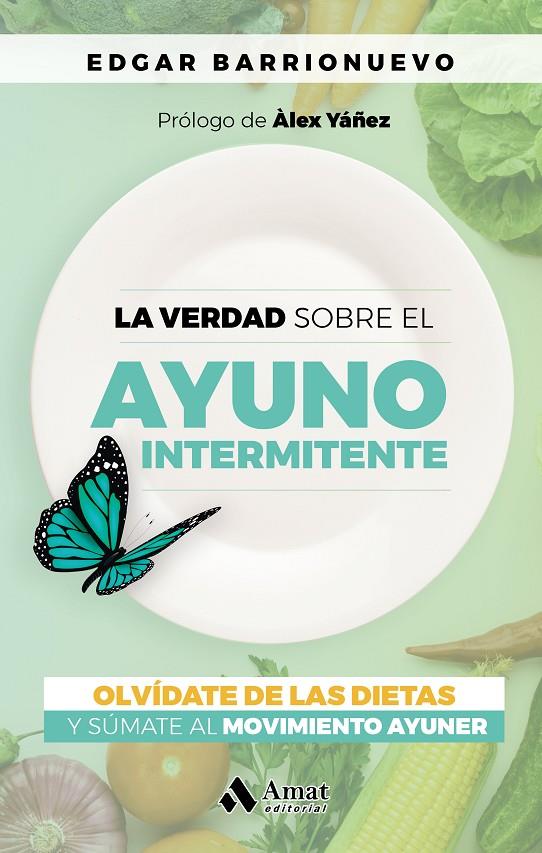 LA VERDAD SOBRE EL AYUNO INTERMITENTE | 9788418114700 | BARRIONUEVO, EDGAR | Llibreria Ombra | Llibreria online de Rubí, Barcelona | Comprar llibres en català i castellà online