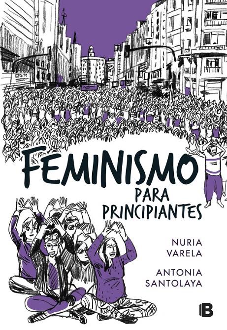 FEMINISMO PARA PRINCIPIANTES (CÓMIC BOOK) | 9788466662734 | NURIA VARELA/ANTONIA SANTOLAYA | Llibreria Ombra | Llibreria online de Rubí, Barcelona | Comprar llibres en català i castellà online