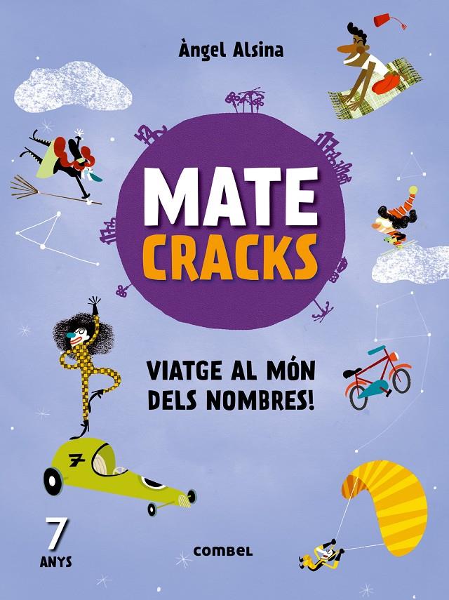  7 ANYS MATECRACKS VIATGE AL MÓN DELS NOMBRES! | 9788491010937 | ALSINA, ÀNGEL | Llibreria Ombra | Llibreria online de Rubí, Barcelona | Comprar llibres en català i castellà online