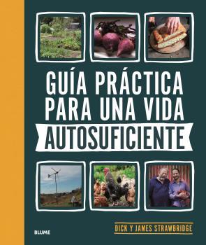 GUÍA PRÁCTICA PARA UNA VIDA AUTOSUFICIENTE | 9788418459894 | STRAWBRIDGE, DICK/STRAWBRIDGE, JAMES | Llibreria Ombra | Llibreria online de Rubí, Barcelona | Comprar llibres en català i castellà online