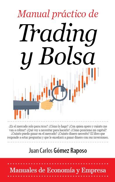 MANUAL PRÁCTICO DE TRADING Y BOLSA | 9788417044350 | GÓMEZ RAPOSO, JUAN CARLOS | Llibreria Ombra | Llibreria online de Rubí, Barcelona | Comprar llibres en català i castellà online