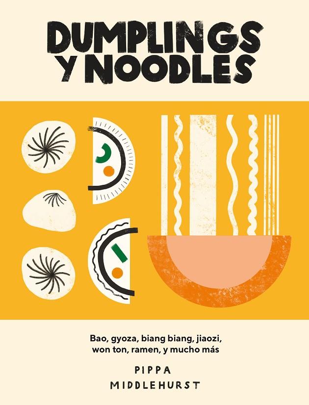 DUMPLINGS Y NOODLES | 9788416407941 | MIDDLEHURST, PIPPA | Llibreria Ombra | Llibreria online de Rubí, Barcelona | Comprar llibres en català i castellà online