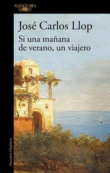 SI UNA MAÑANA DE VERANO, UN VIAJERO | 9788420432656 | LLOP, JOSÉ CARLOS | Llibreria Ombra | Llibreria online de Rubí, Barcelona | Comprar llibres en català i castellà online