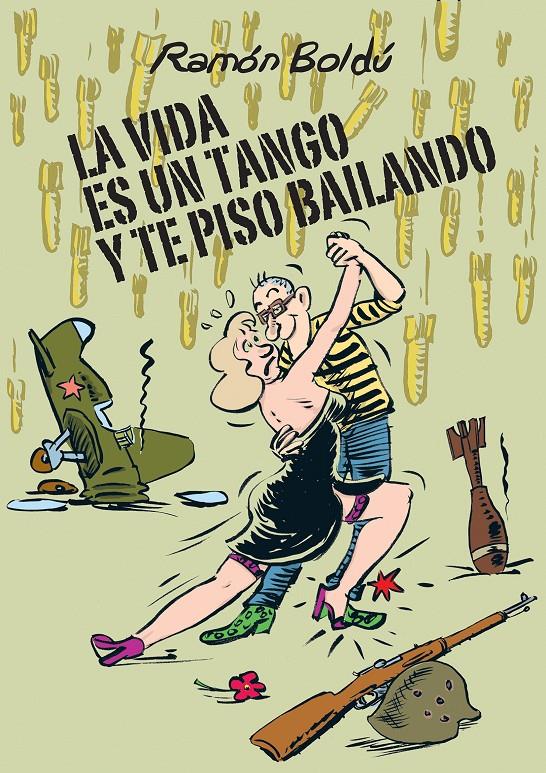 LA VIDA ES UN TANGO Y TE PISO BAILANDO | 9788415685913 | BOLDÚ, RAMÓN | Llibreria Ombra | Llibreria online de Rubí, Barcelona | Comprar llibres en català i castellà online